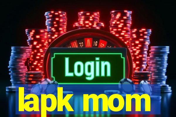 lapk mom